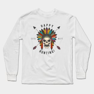 Happy hunting! Long Sleeve T-Shirt